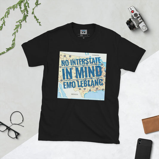No Interstate in Mind Unisex T-Shirt