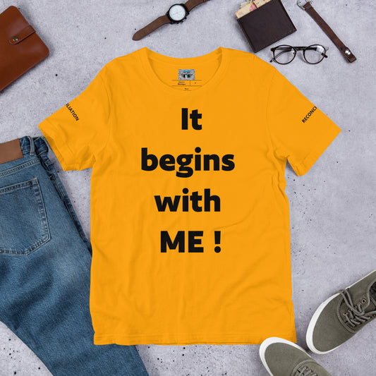 It begins with me - Reconciliation Unisex t-shirt